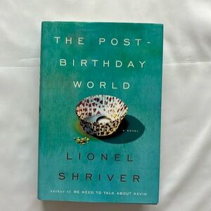 New. “The Post Birthday World” Book By Lionel Shriver